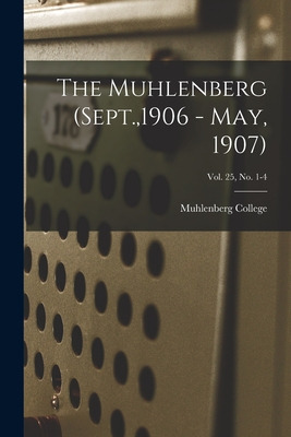 Libro The Muhlenberg (sept.,1906 - May, 1907); Vol. 25, N...