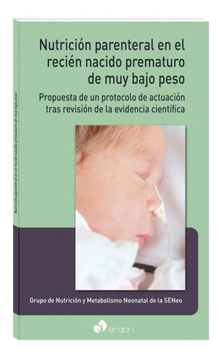 Nutrición Parenteral En El Recién Nacido Prematuro De Muy Bajo Peso, De 0.0. Editorial Ergon, Tapa Blanda En Español