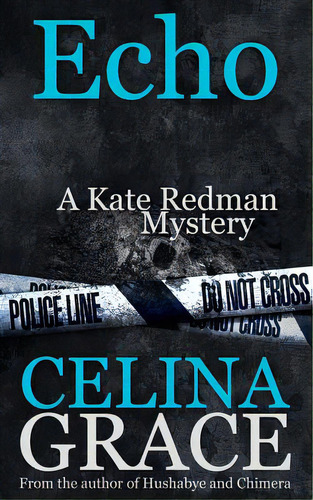 Echo (a Kate Redman Mystery: Book 6), De Grace, Celina. Editorial Createspace, Tapa Blanda En Inglés