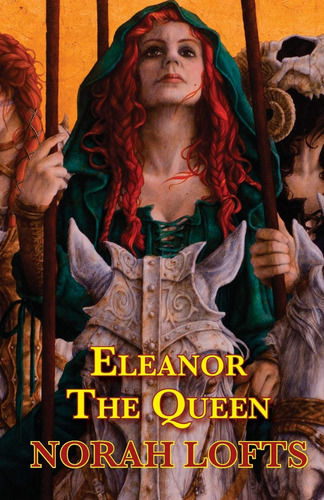 Eleanor The Queen  -  Lofts, Norah