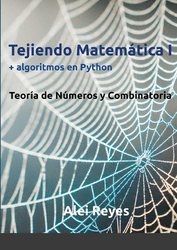 Libro: Tejiendo Matemática I + Algoritmos En Python: Teoría 