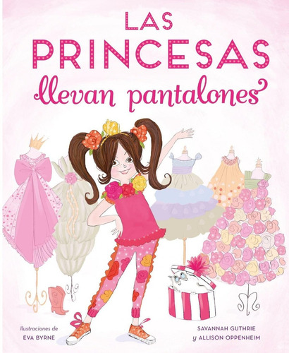 Libro: Las Princesas Llevan Pantalones. Guthrier, Savannah/o