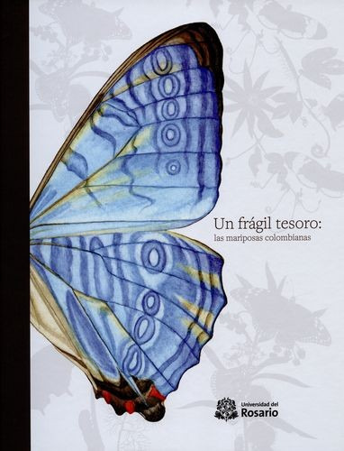 Libro Un Frágil Tesoro: Las Mariposas Colombianas