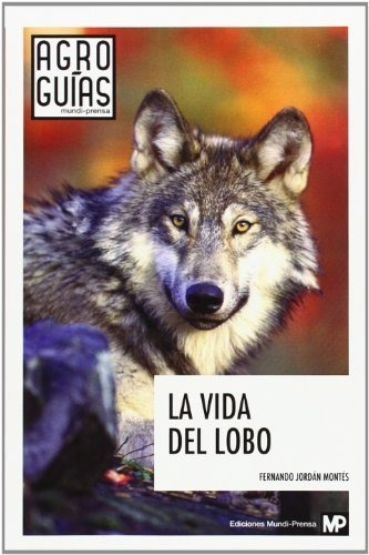 Libro La Vida Del Lobo - Jordãn Montes, Fernando