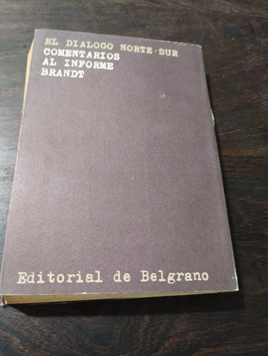 El Diálogo Norte-sur. Luciano Tomassini. Inf. Brandt. Olivos (Usado)