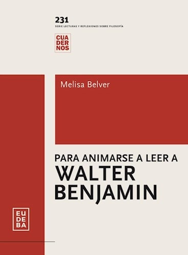 Libro Para Animarse A Leer Walter Benjamin De Melisa Belver