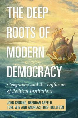 Libro The Deep Roots Of Modern Democracy : Geography And ...