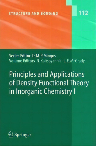 Principles And Applications Of Density Functional Theory In Inorganic Chemistry I, De Nik Kaltsoyanis. Editorial Springer-verlag Berlin And Heidelberg Gmbh & Co. Kg, Tapa Blanda En Inglés