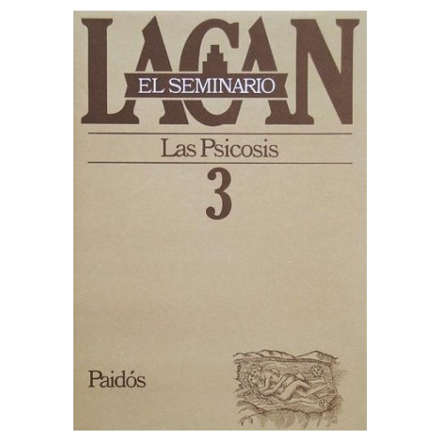 Seminario 3. Las Psicosis - Lacan Jacques