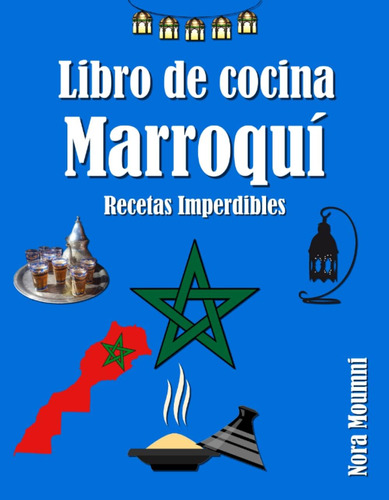 Libro: Libro De Cocina Marroquí: Recetas Imperdibles (spanis