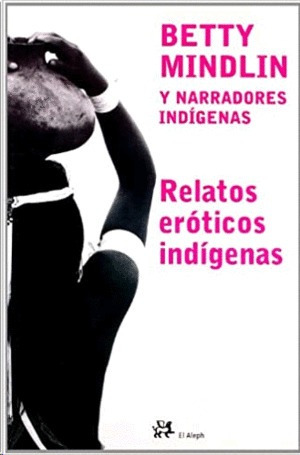 Libro Relatos Eóticos Indigenas