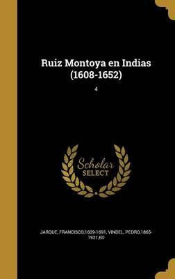 Libro Ruiz Montoya En Indias (1608-1652); 4 - Francisco 1...