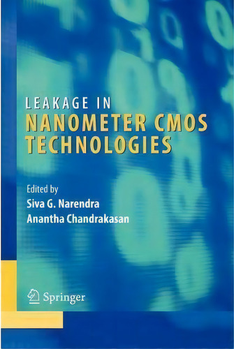 Leakage In Nanometer Cmos Technologies, De Siva G. Narendra. Editorial Springer Verlag New York Inc, Tapa Blanda En Inglés