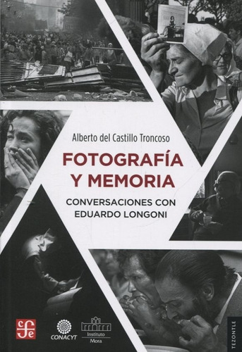 Fotografia Y Memoria - Alberto Del Castillo Troncoso