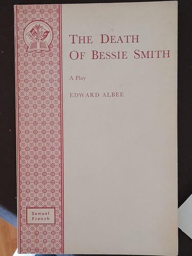 The Death Of Bessie Smith. A Play. E. Albee. Sin Envio.  