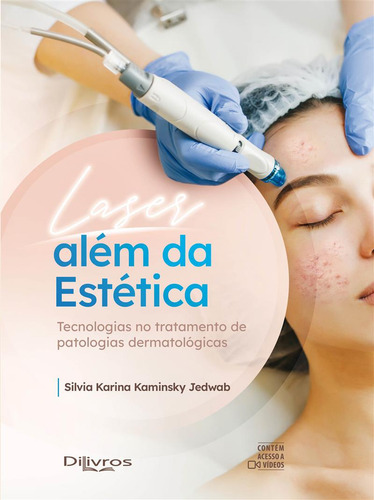Laser Além Da Estética Tecnologias No Tratamento De Patologias Dermatológicas, 1ª Edição 2024, De Jedwab, Silvia Karina Kaminsky. Editorial Di Livros, Capa Dura, Edição 1 Em Português, 2024