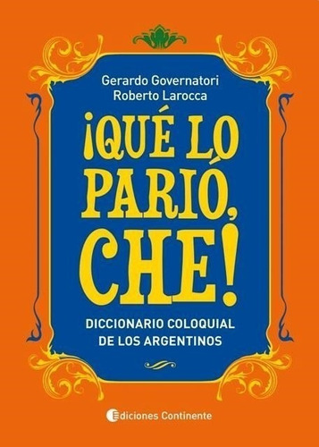 Que Lo Pario, Che!  - Gerardo Governatori - Es