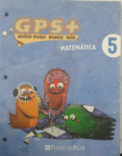 Matemática 5 Gps + Guías Para Saber Más - Puerto De Palos *