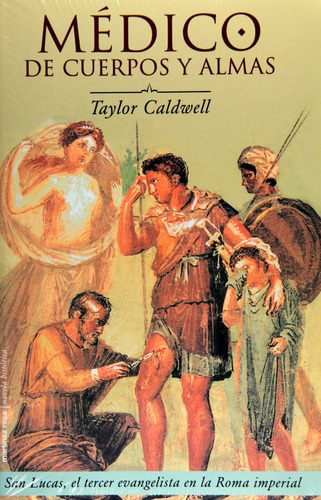 Medico De Cuerpos Y Almas - Taylor Caldwell 