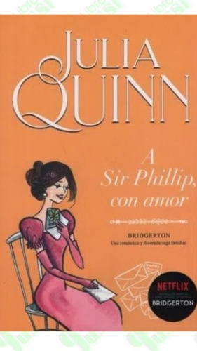 A Sir Phillip Con Amor Julia Quinn (enviamos)
