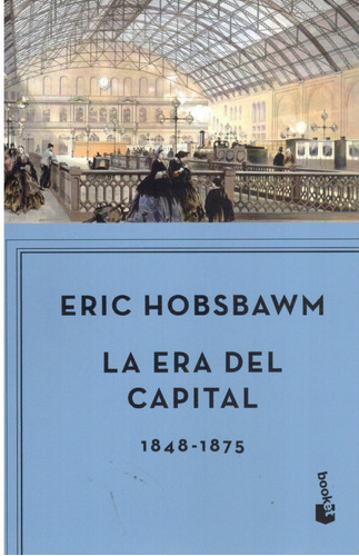 Libro: La Era Del Capital. 1848-1875 ( Eric Hobsbawm)