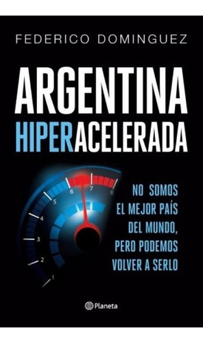 Argentina Hiperacelerada - Dominguez, Federico