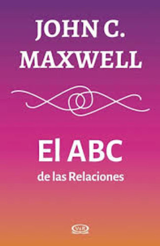 El Abc De Las Relaciones - John C. Maxwell