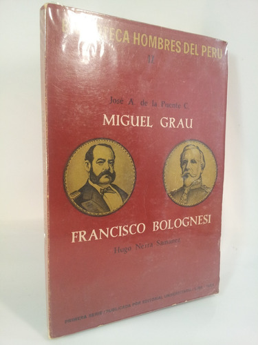 Francisco Bolognesi - Grau - J. Delapuente- Hugo Neyra