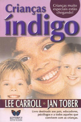 Crianças Índigo, De Carroll, Lee. Editora Butterfly Editora, Capa Mole, Edição 1ª Edição - 2005 Em Português