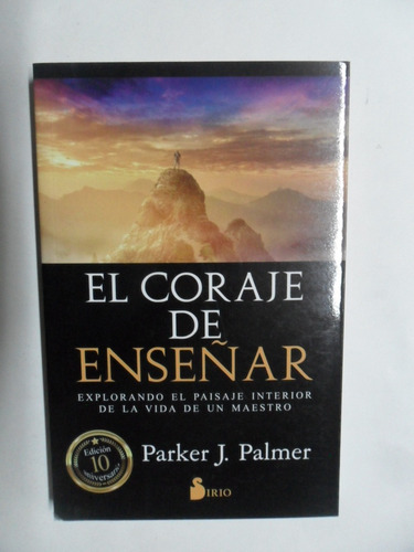 El Coraje De Enseñar - Parker J. Palmer - Mb Estado (Usado)