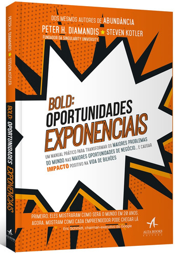 BOLD: oportunidades exponenciais: um manual prático para transformar os maiores problemas do mundo nas maiores oportunidades de negócio… e causar impacto positivo na vida de bilhões, de Diamandis, Peter H.. Starling Alta Editora E Consultoria  Eireli, capa mole em português, 2018