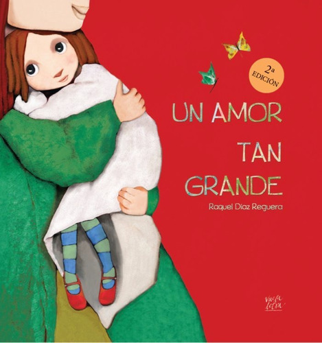 Un Amor Tan Grande, De Díaz Reguera, Raquel. Editorial Vuelaletra,editorial, Tapa Dura En Español