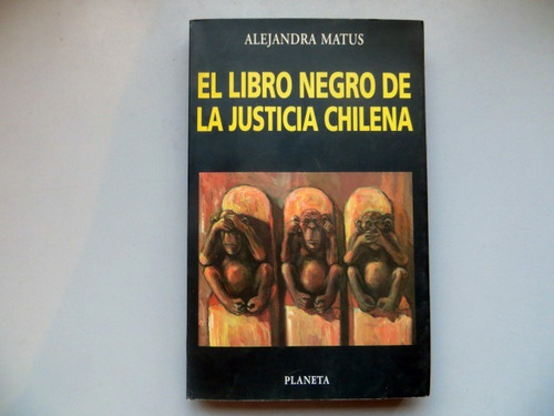 El Libro Negro De La Justicia Chilena Alejandra Matus 1999