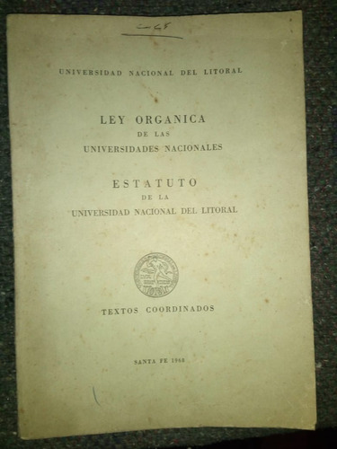 Ley Orgánica De Universidades Nacionales Estatuto Unl 1968