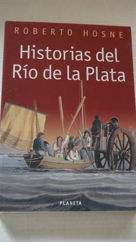 Historias Del Río De La Plata Roberto Hosne 