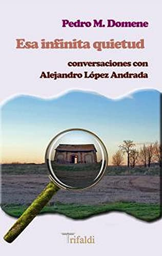 Esa Infinita Quietud Conversaciones Con Alejandro Lopez Andr