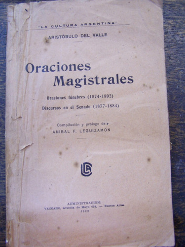 Oraciones Magistrales * Aristobulo Del Valle * 1922 *