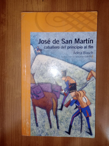 José San Martín Caballero Del Principio Al Fin Adela Basch