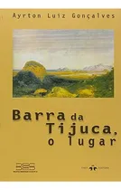 Comprar Livro Barra Da Tijuca: O Lugar - Arquitetura E Urbanismo By Ayrton Luiz Gonçalves