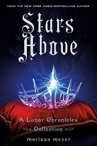 Stars Above: A Lunar Chronicles Collection - (libro En Inglé