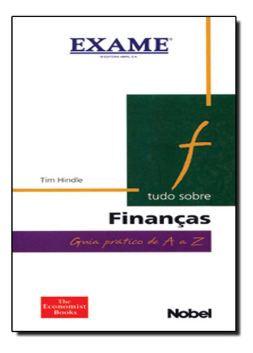Tudo Sobre Financas Guia Pratico De A A Z, De Tim  Hindle. Editora Nobel, Capa Dura Em Português