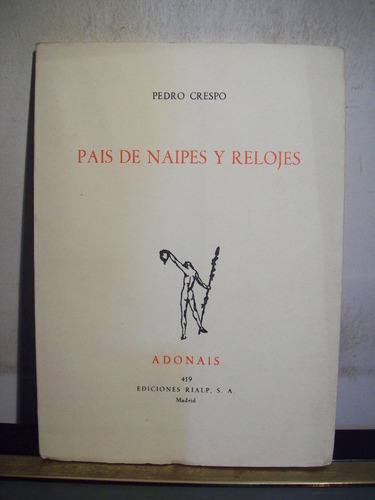 Adp Pais De Naipes Y Relojes Pedro Crespo / Ed Rialp 1984