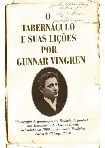 O tabernáculo e suas lições, de Vingren, Gunnar. Editora Casa Publicadora das Assembleias de Deus, capa mole em português, 2011