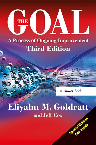The Goal: A Process Of Ongoing Improvement / Eliyahu M. Gold