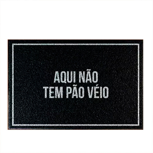 Tapete Capacho Decorativo - Aqui Não Tem Pão Véio Cor Preto Desenho do tecido C304