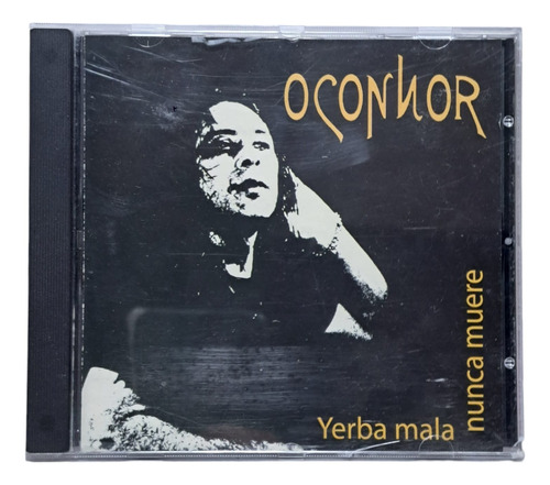 Oconnor - Yerba Mala Nunca Muere
