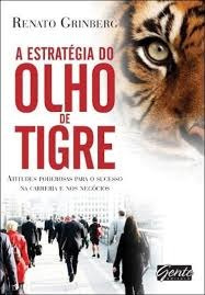 A Estrategia Do Olho De Tigre - Renato Grinberg