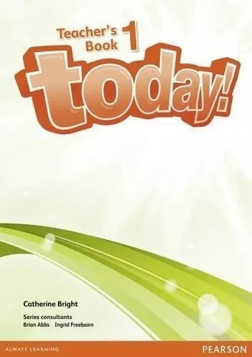 Today! 1 Teachers Book Pearson  Catherine Bright