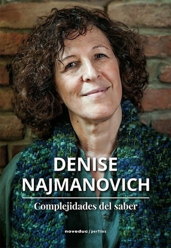 Libro Complejidades Del Saber - Denise Najmanovich - Novedu