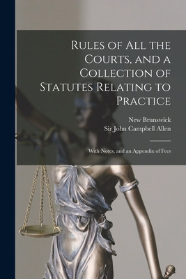 Libro Rules Of All The Courts, And A Collection Of Statut...